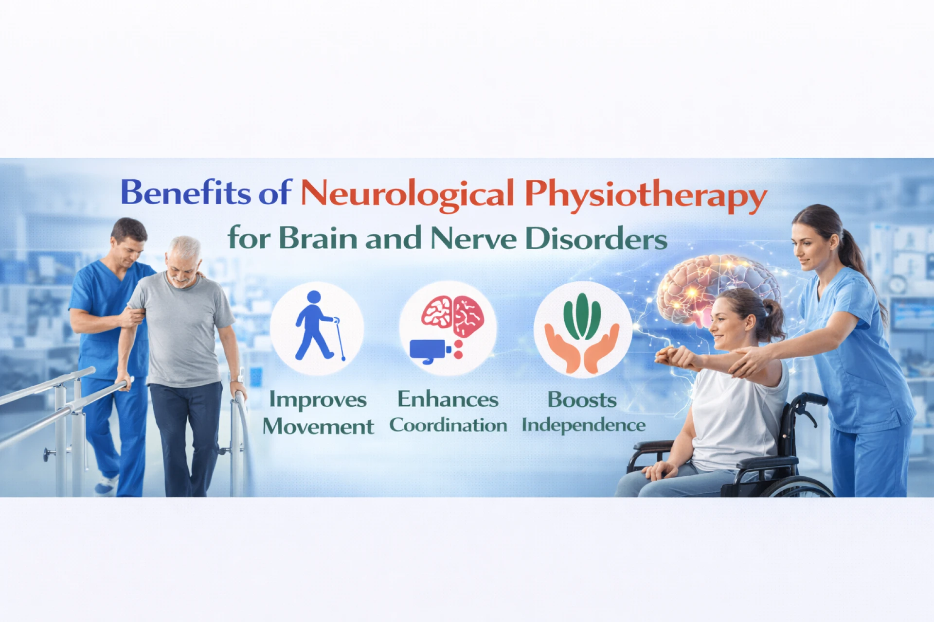 Benefits of Neurological Physiotherapy for Brain and Nerve Disorders