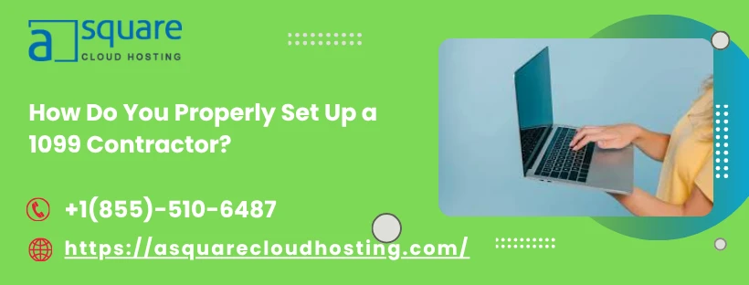 Easily Set Up Your 1099 Contractor Correctly Today