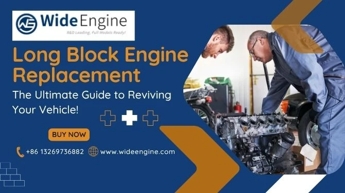 Long Block Engine Replacement: The Ultimate Guide to Reviving Your Vehicle!