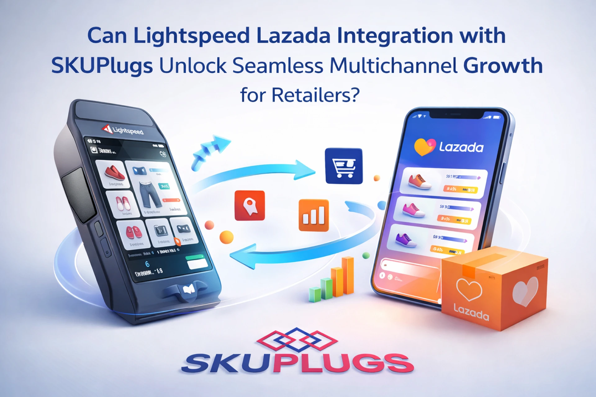 Can Lightspeed Lazada Integration with SKUPlugs Unlock Seamless Multichannel Growth for Retailers?