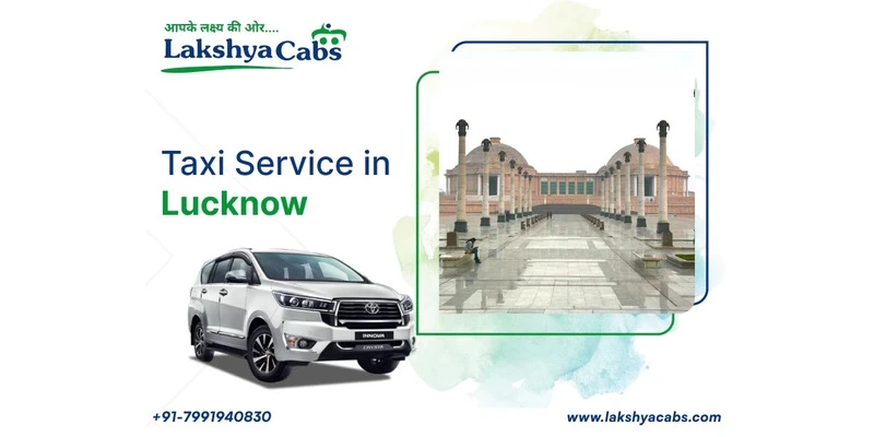 Taxi Service in Lucknow – Hire Cabs at Low Prices To