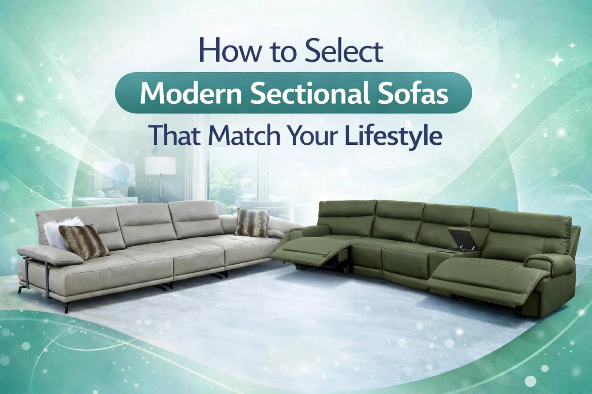 How to Select Modern Sectional Sofas That Match Your Lifestyle