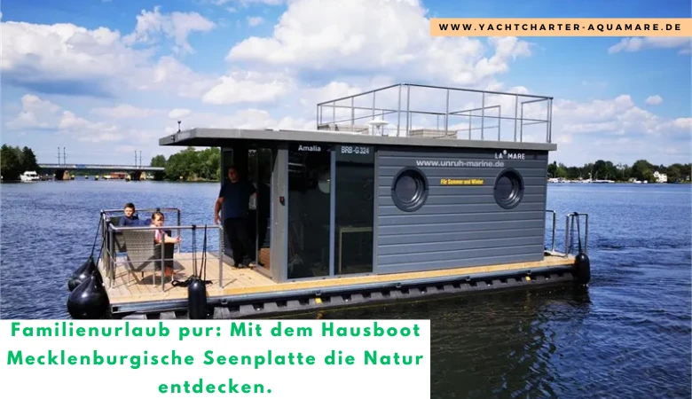 Familienurlaub pur: Mit dem Hausboot Mecklenburgische Seenplatte die Natur entdecken.