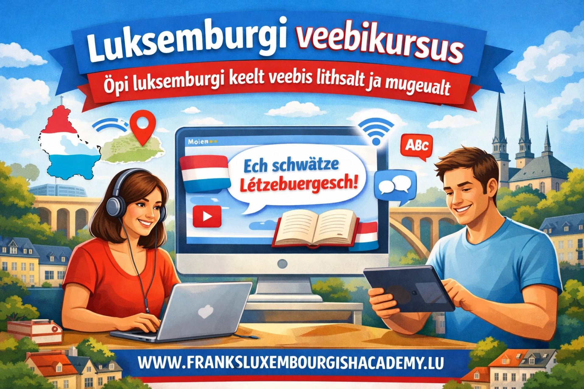 Luksemburgi veebikursus: Õpi luksemburgi keelt veebis lihtsalt ja mugavalt