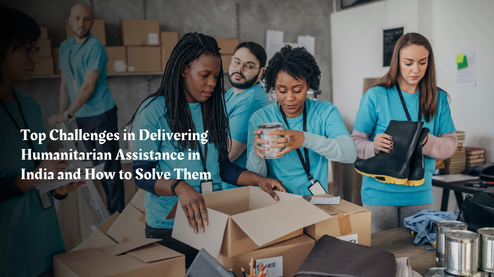 Top Challenges in Delivering Humanitarian Assistance in India and How to Solve Them