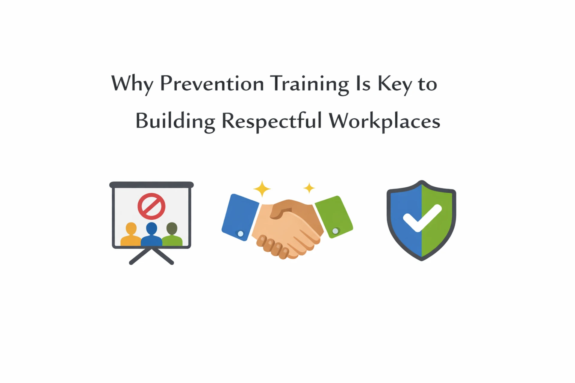 Why Prevention Training Is Key to Building Respectful Workplaces