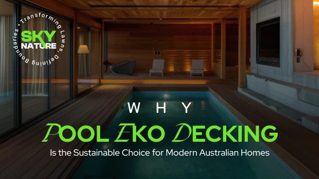 Why Pool Eko Decking Is the Sustainable Choice for Modern Australian Homes