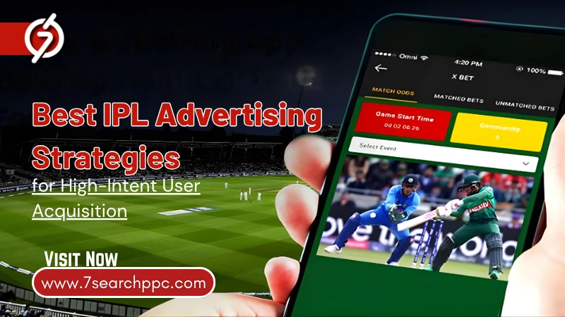Best IPL Advertising Strategies for High-Intent User Acquisition