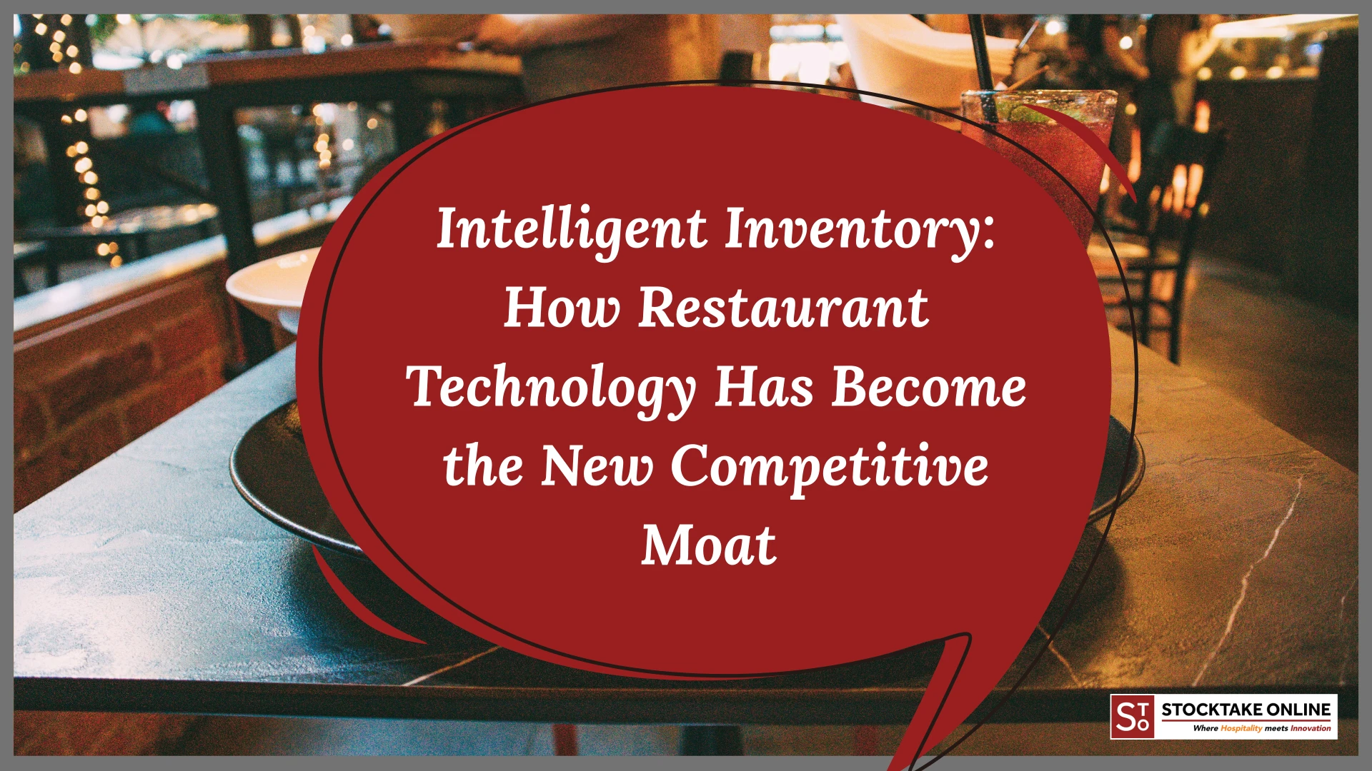 Intelligent Inventory: How Restaurant Technology Has Become the New Competitive Moat
