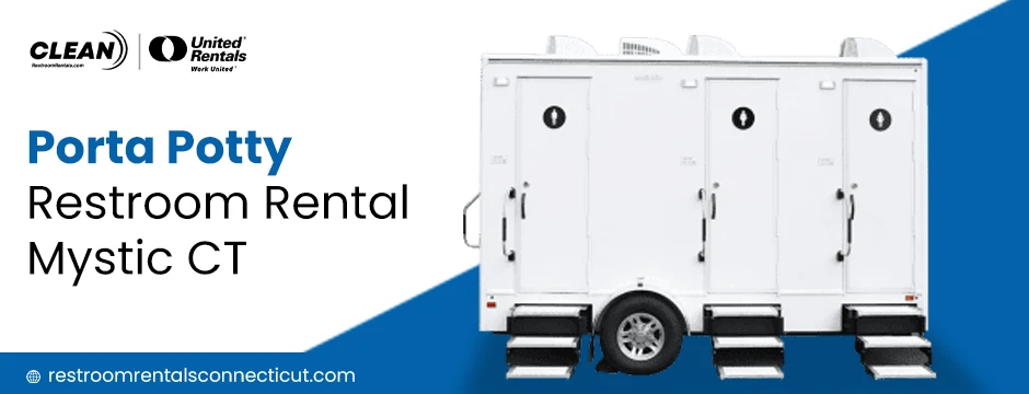 Reliable Porta Potty Restroom Rental Mystic CT | Clean Restroom Rentals for Events & Job Sites