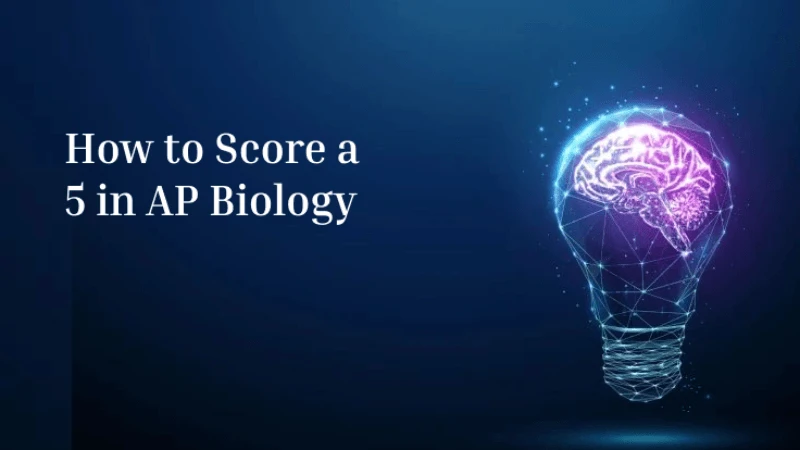 How to Score a 5 in AP Biology