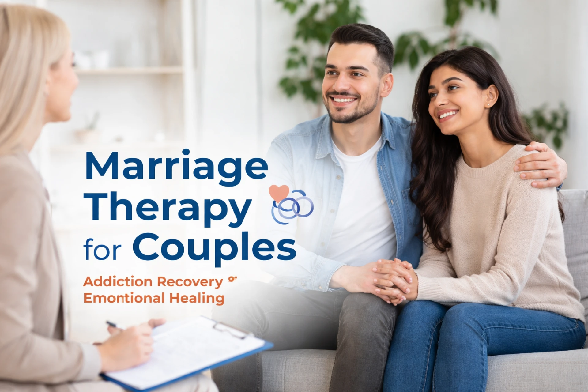 Best Counselling for Marital Issues: Role of Marriage Therapy for Couples in Addiction Recovery and Emotional Healing