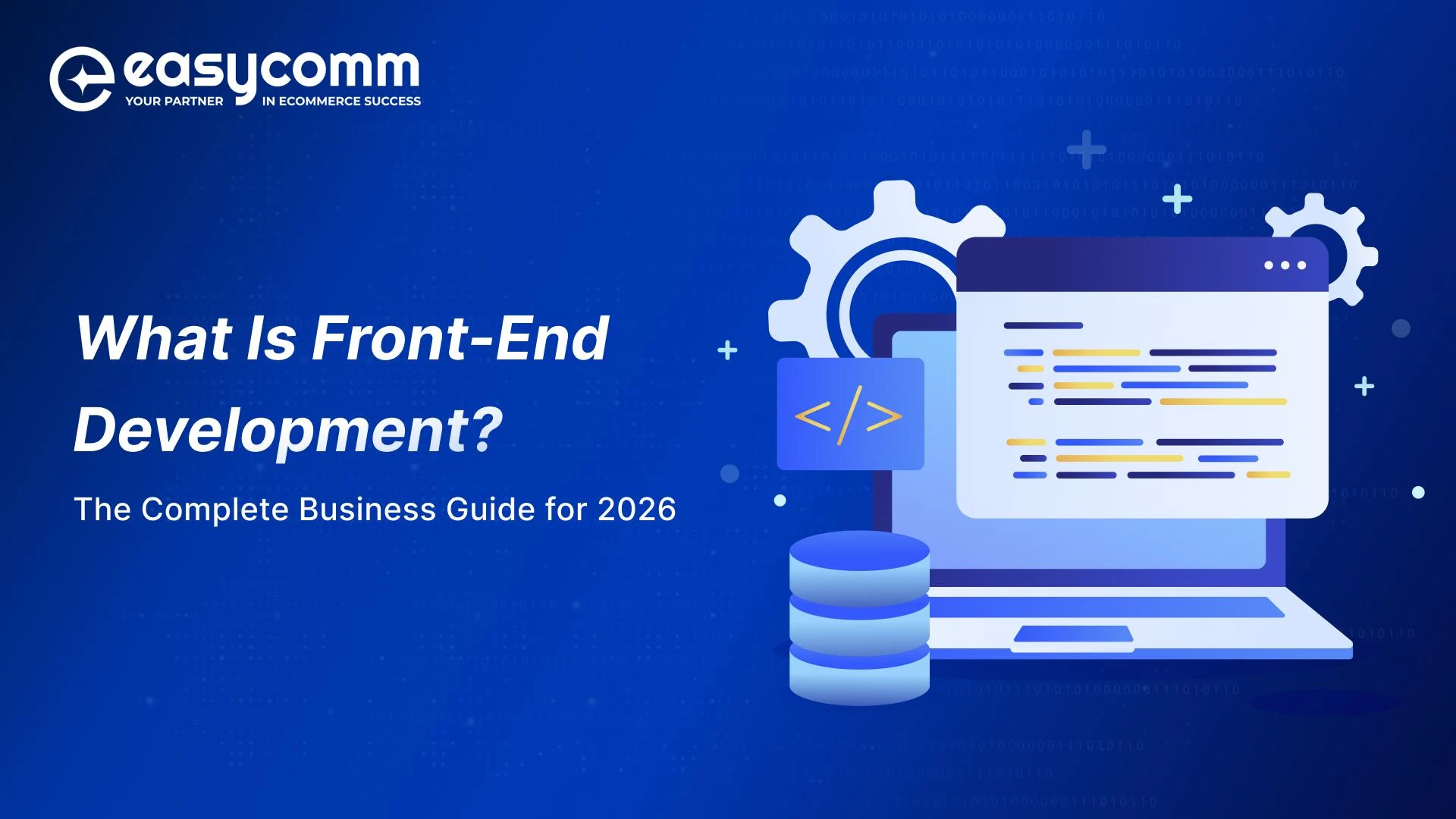 What Is Front-End Development? The Complete Business Guide for 2026