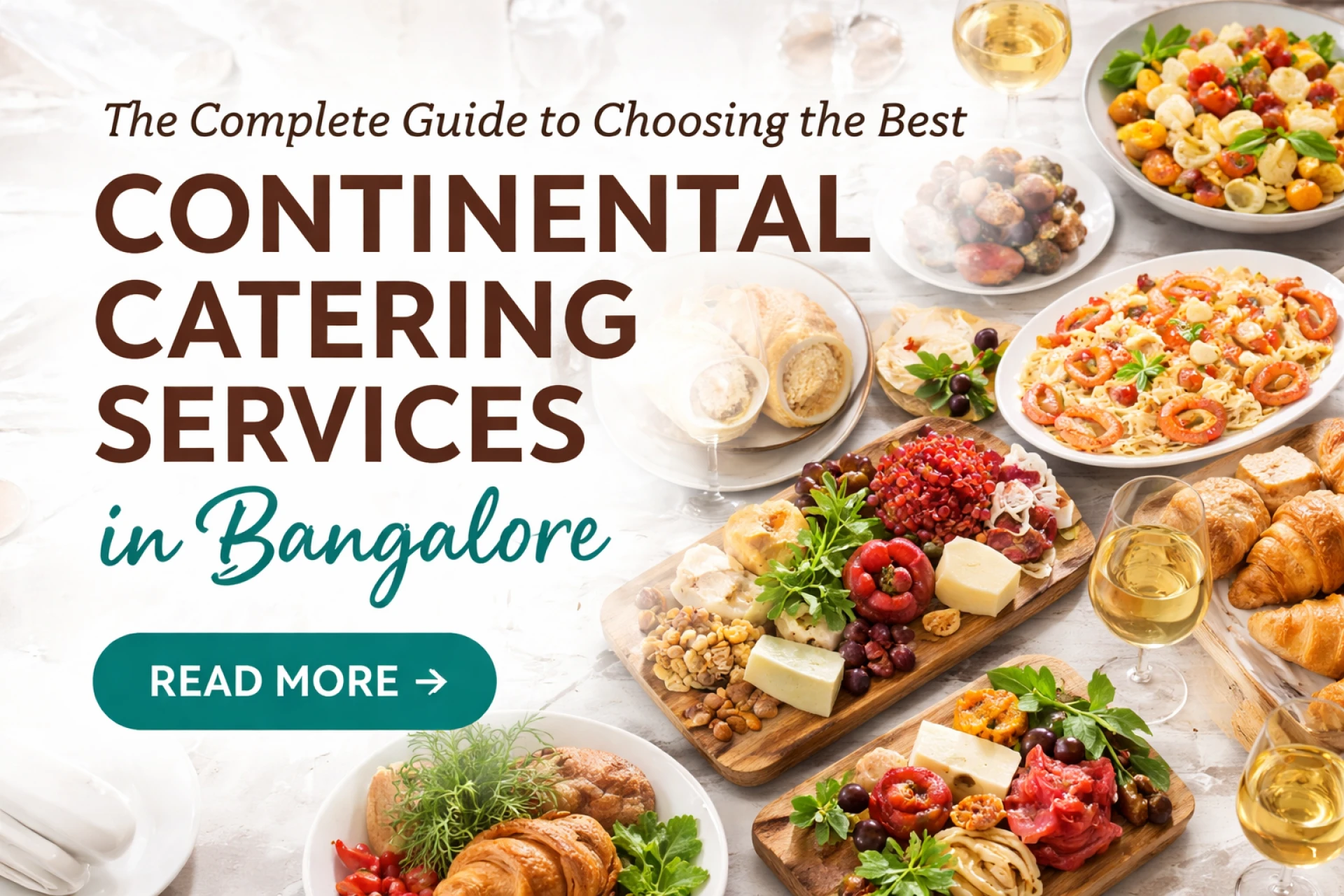 Complete Guide to Choosing the Best Continental Catering Services in Bangalore 🍝✨