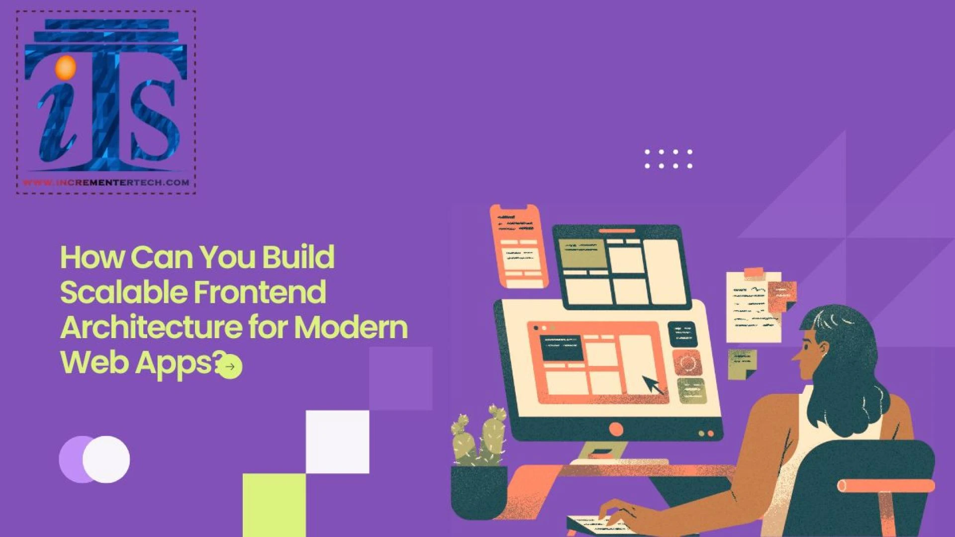 How Can You Build Scalable Frontend Architecture for Modern Web Apps?