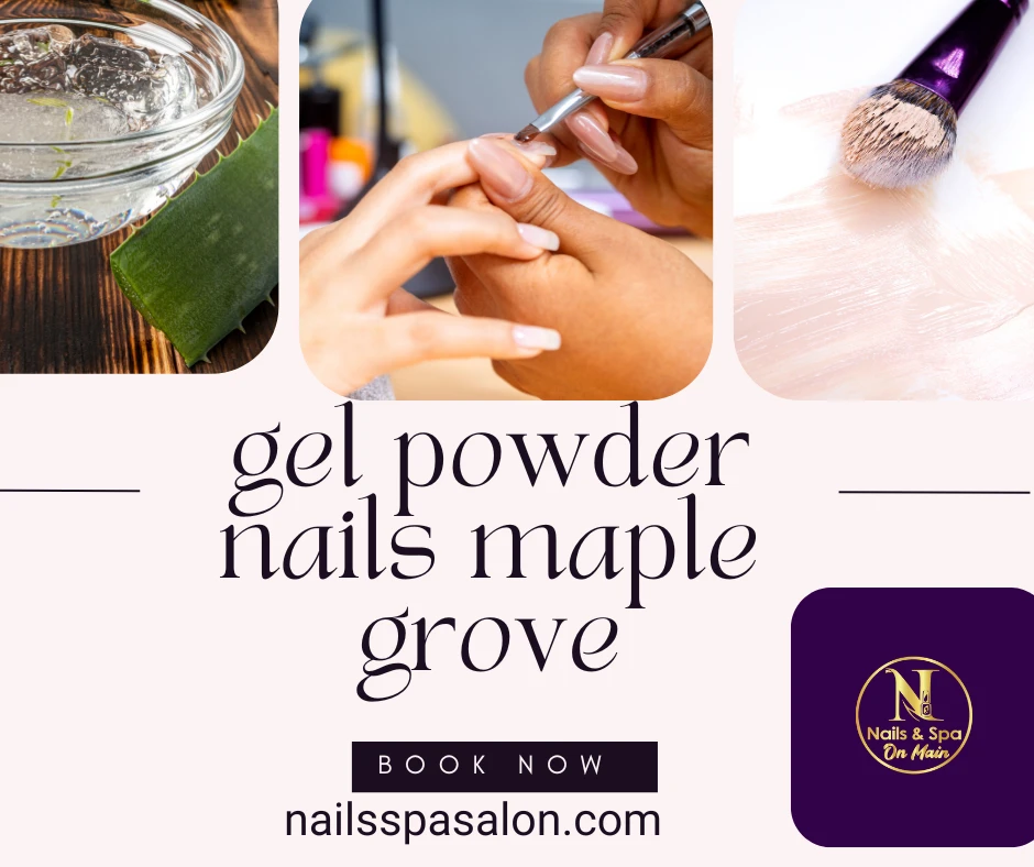 Why Are gel powder nails maple grove the Go-To Choice for Long-Lasting Beauty?