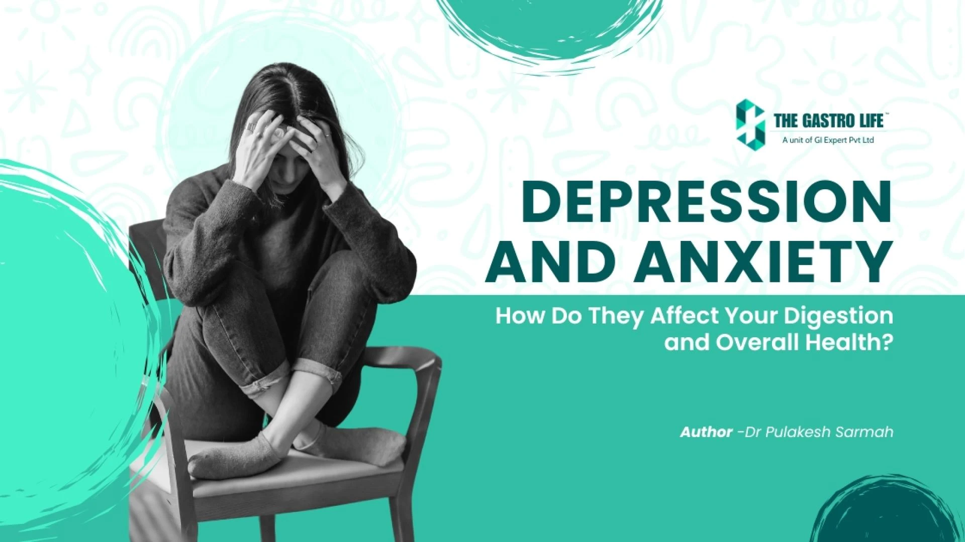 Depression and Anxiety: How Do They Affect Your Digestion and Overall Health? - Dr. Pulakesh Sarmah, Top psychiatrist in Guwahati.