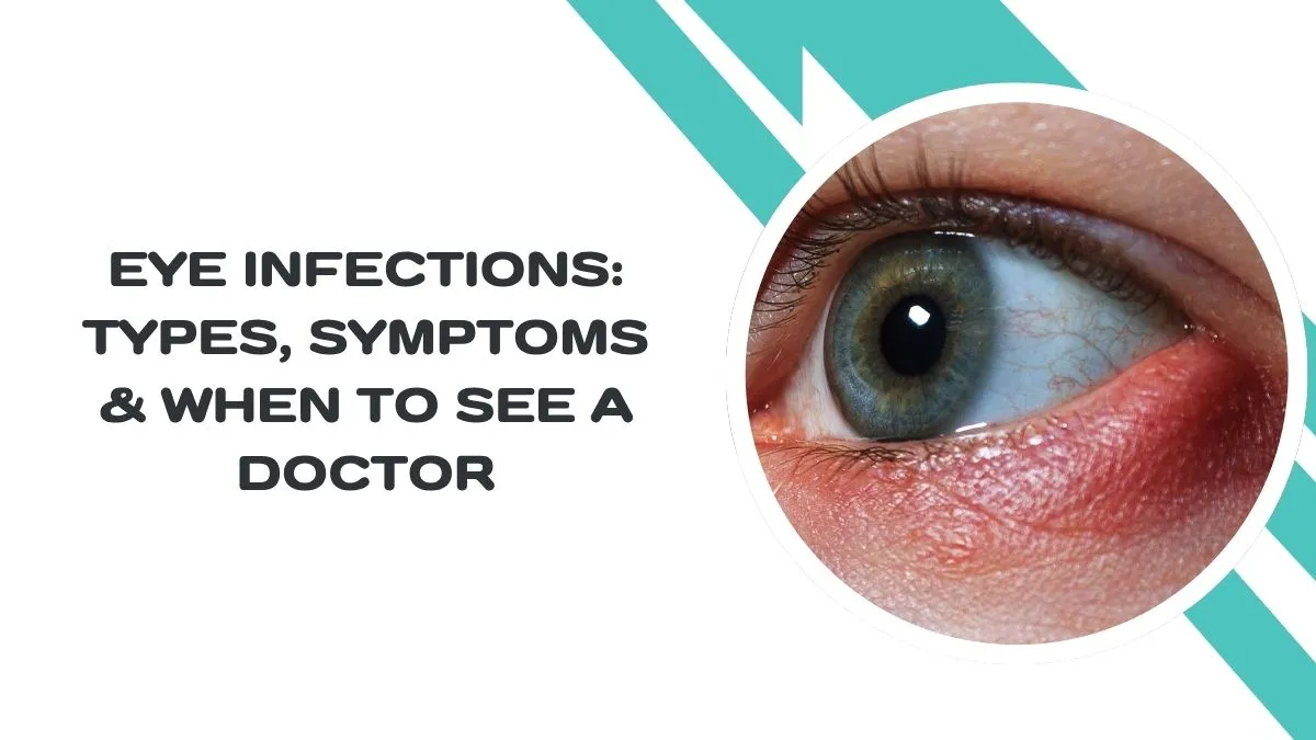 Eye Infections: Types, Symptoms & When to See a Doctor