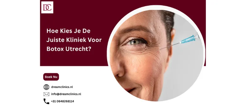 Hoe Kies Je De Juiste Kliniek Voor Botox Utrecht?