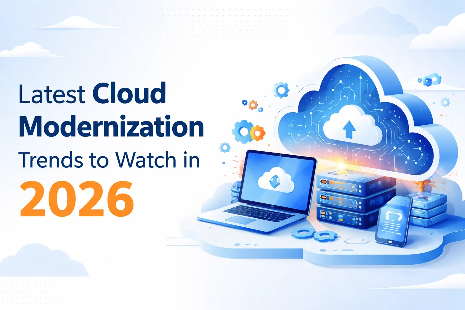 Latest Cloud Modernization Trends to Watch in 2026