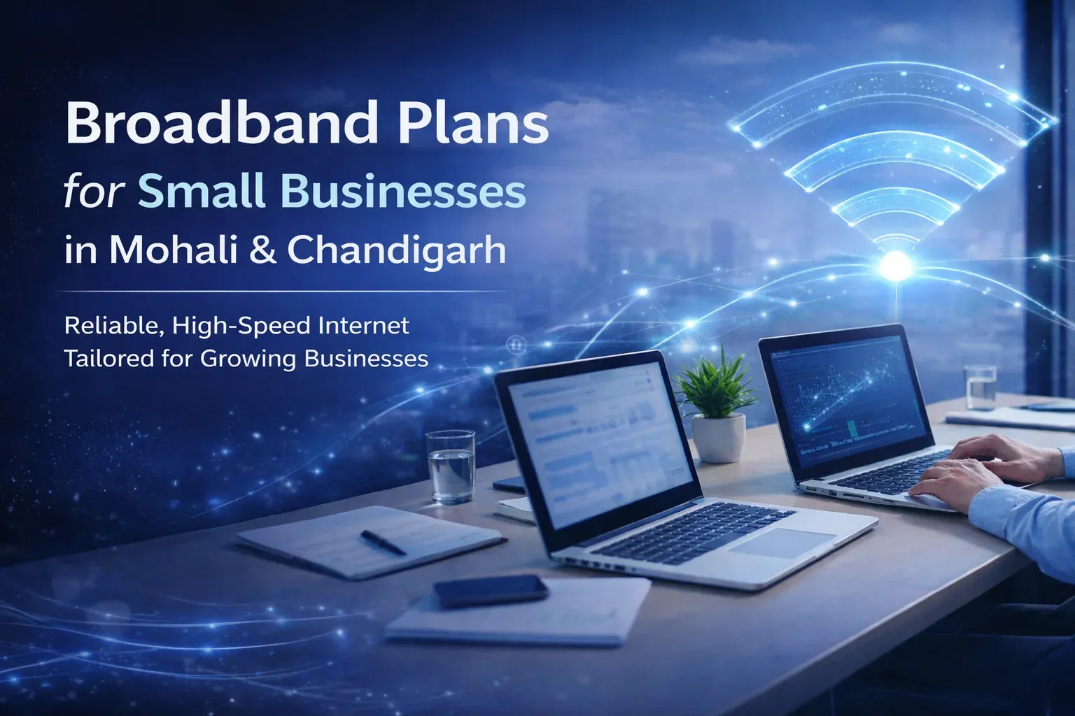 Best Broadband Plans for Small Businesses in Mohali 2026