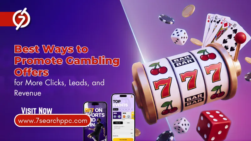 Best Ways to Promote Gambling Offers for More Clicks, Leads, and Revenue