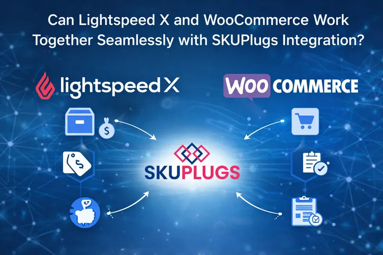 Can Lightspeed X series and WooCommerce Work Together Seamlessly with SKUPlugs Integration?