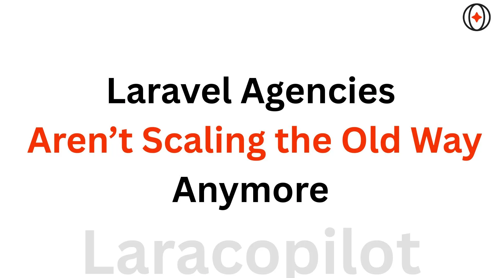 Laravel Agencies Aren’t Scaling the Old Way Anymore