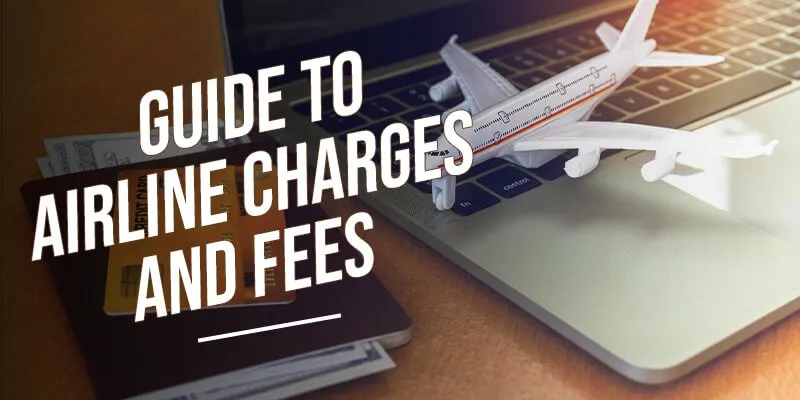 Ultimate Guide to Airlines Charges: Factors Influencing Ticket Price