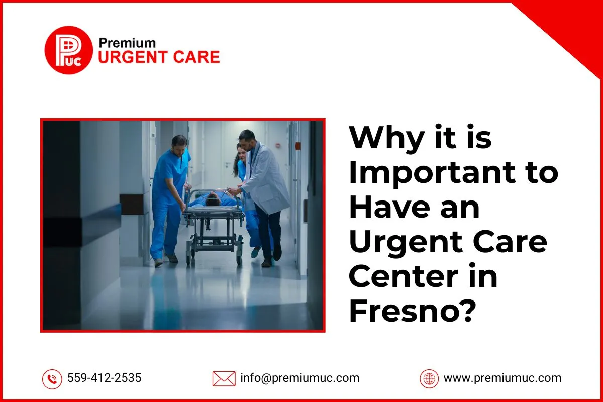 Why it is Important to Have an Urgent Care Center in Fresno?