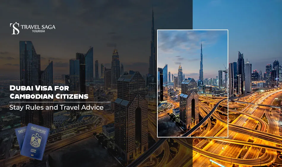Dubai Visa for Cambodian Citizens: Stay Rules and Travel Advice