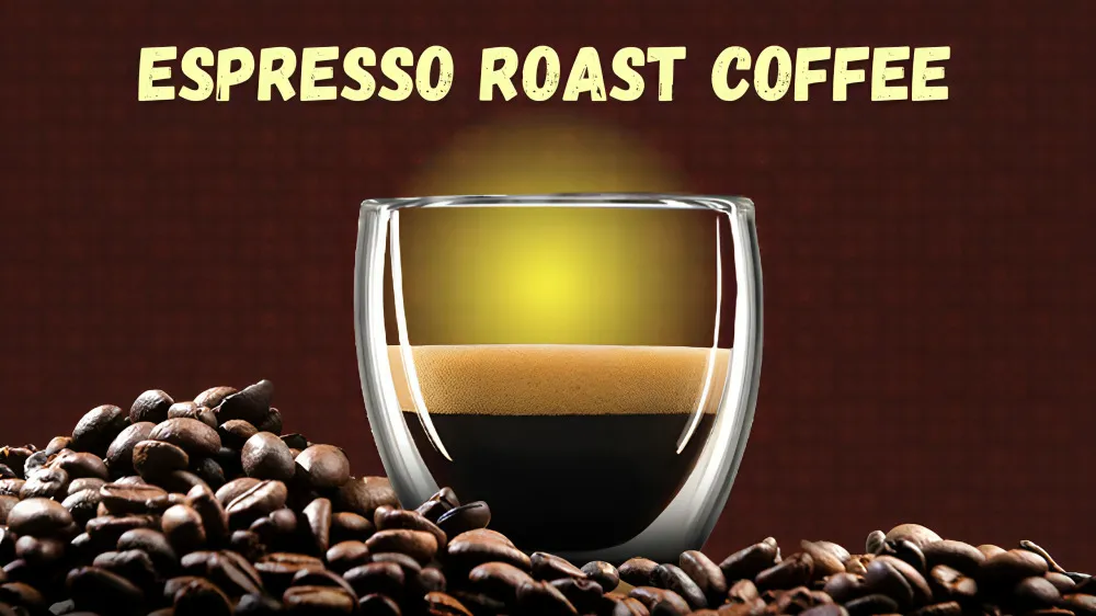 Espresso Roast Coffee: A Complete Guide for Coffee Lovers