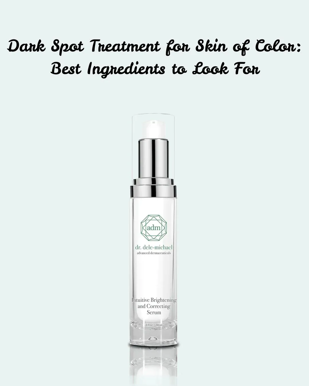 Dark Spot Treatment for Skin of Color: Best Ingredients to Look For