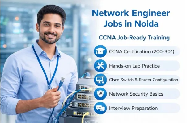 Network Engineer Jobs in Noida – CCNA (200-301) Network Engineer Job-Ready Training Program