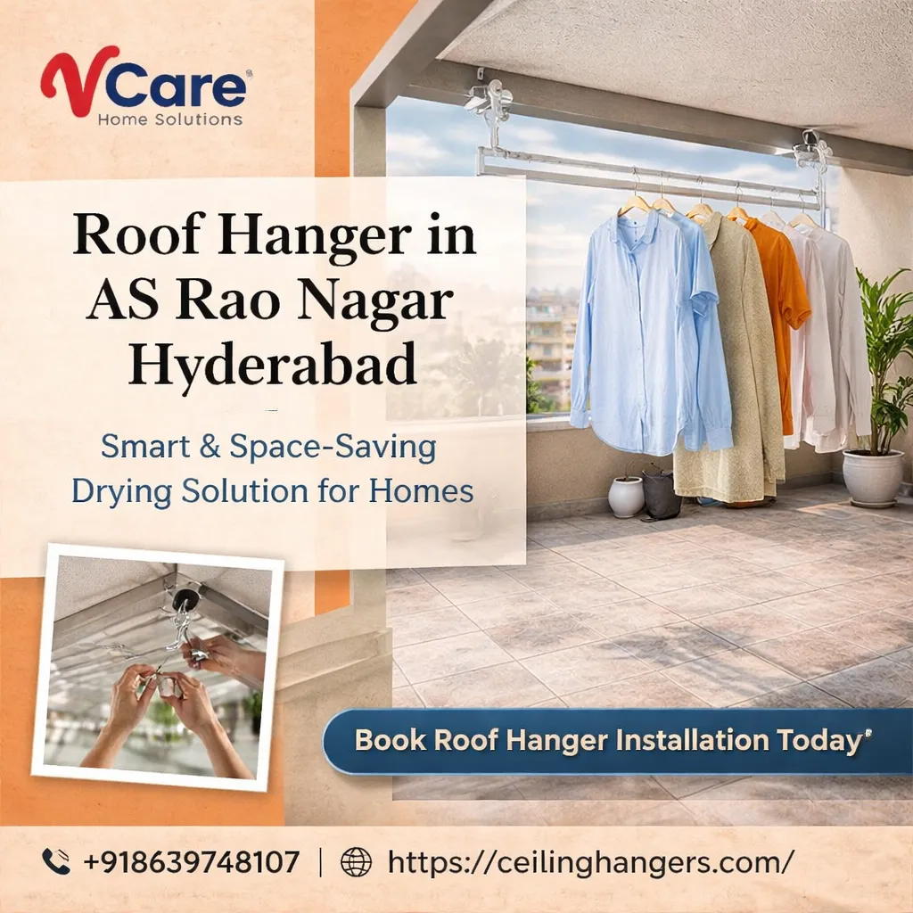 Roof Hanger in AS Rao Nagar Hyderabad – A Practical Upgrade by Vcare Home Solutions