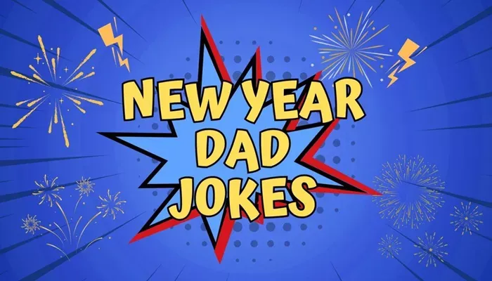 102+ New Year Dad Jokes That Will Make You Laugh Till You Cry