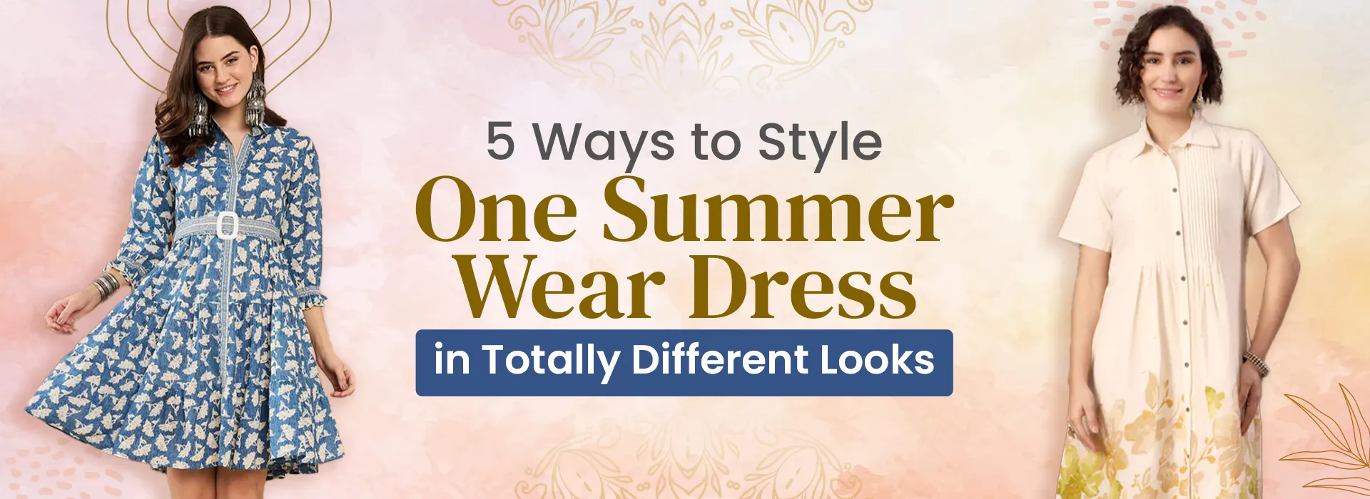 5 Ways to Style One Summer Wear Dress in Totally Different Looks