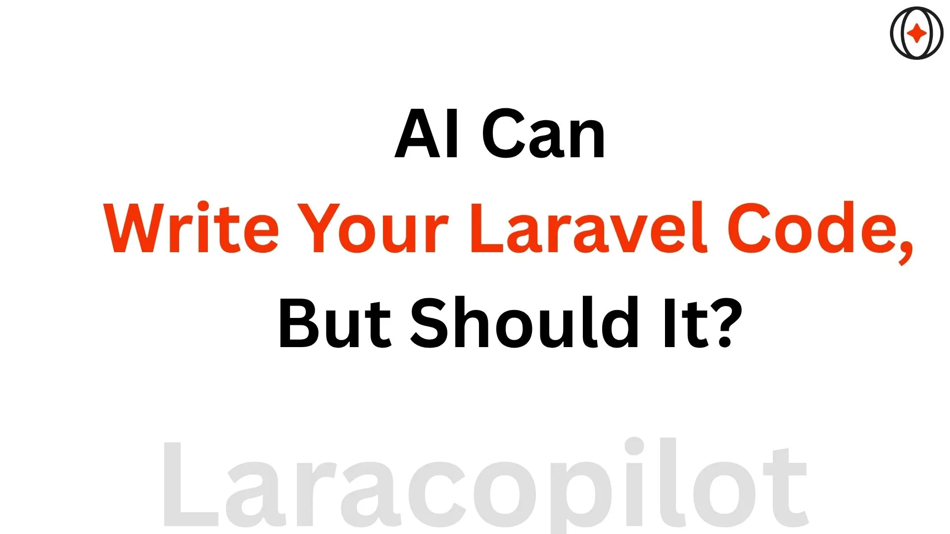 AI Can Write Your Laravel Code  But Should It?