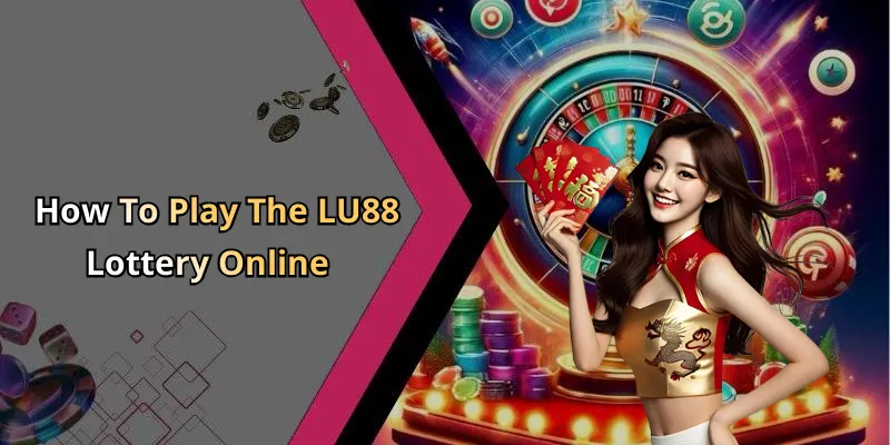 Xổ Số LU88: Experience Exciting Online Entertainment Today!