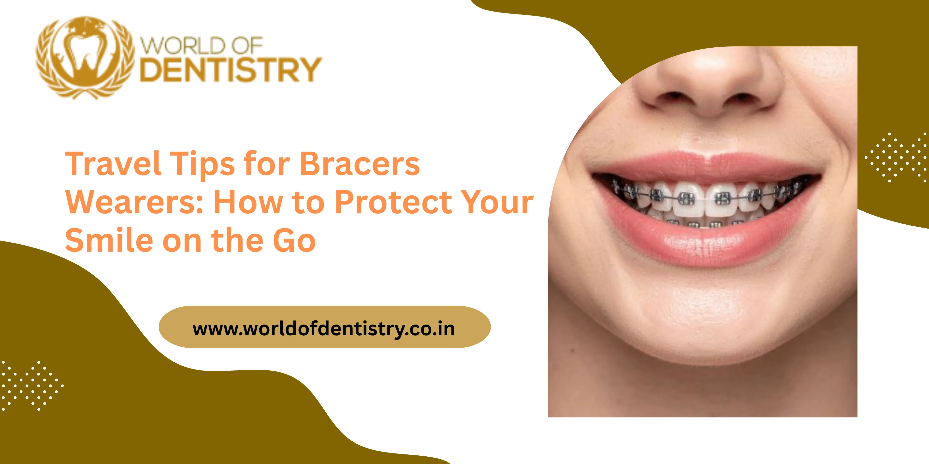 Travel Tips for Braces Wearers: How to Protect Your Smile on the Go