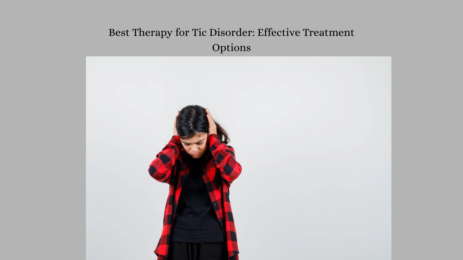 Best Therapy for Tic Disorder: Effective Treatment Options
