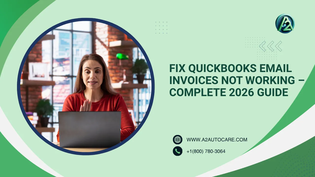 Fix QuickBooks Email Invoices Not Working – Complete 2026 Guide