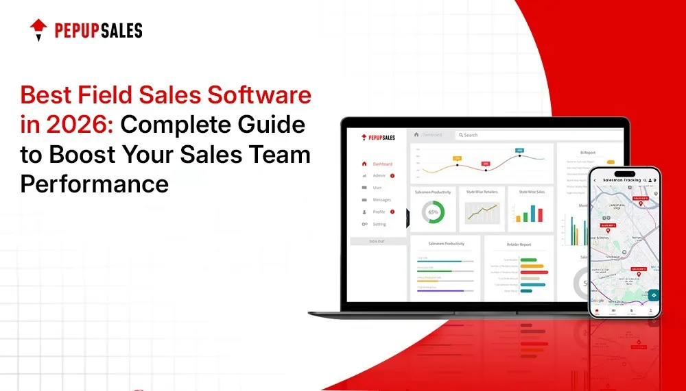 Best Field Sales Software in 2026: Complete Guide to Boost Your Sales Team Performance