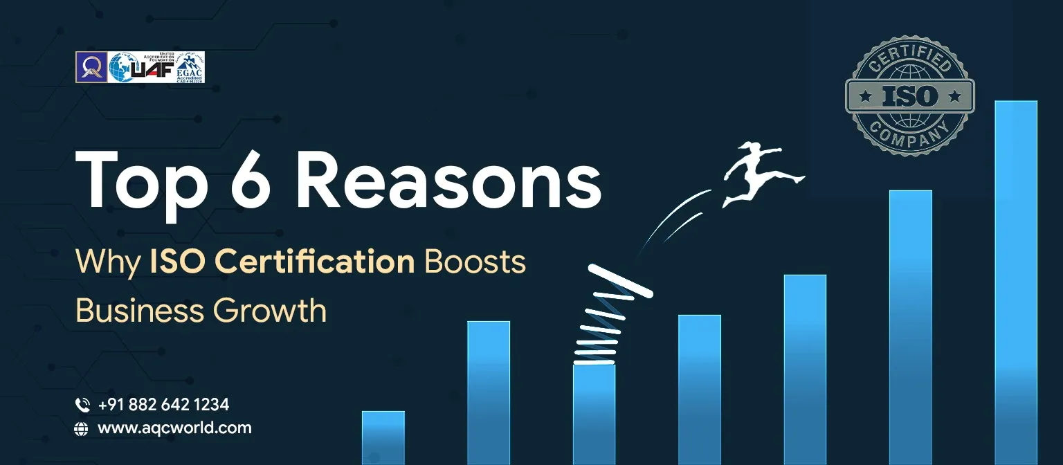 Top 6 Reasons Why ISO Certification Boosts Business Growth