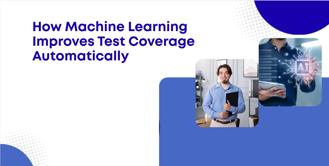 How Machine Learning Improves Test Coverage Automatically