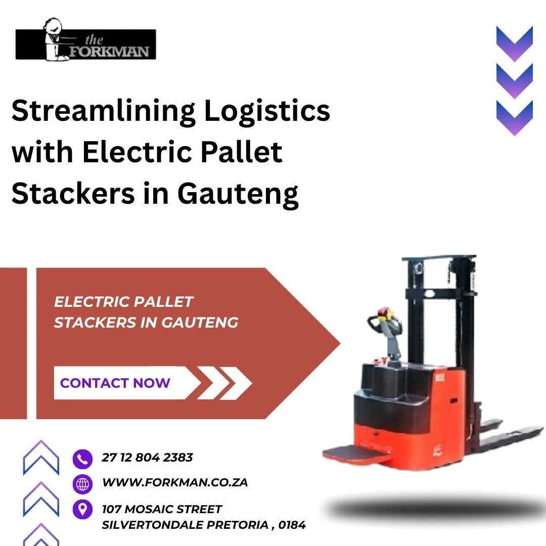 Streamlining Logistics with Electric Pallet Stackers in Gauteng
