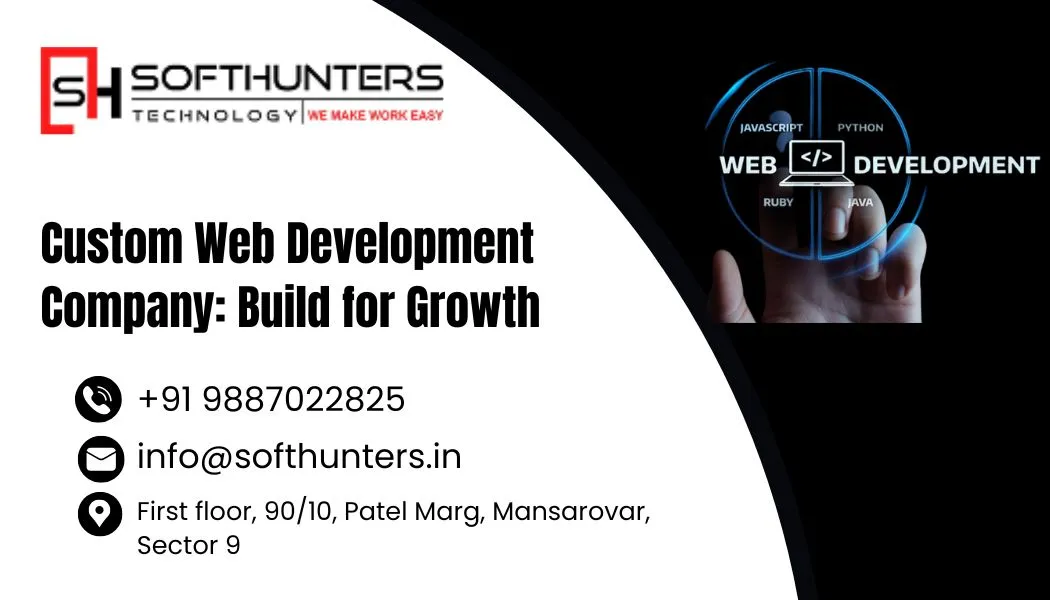 Custom Web Development Company: Build for Growth