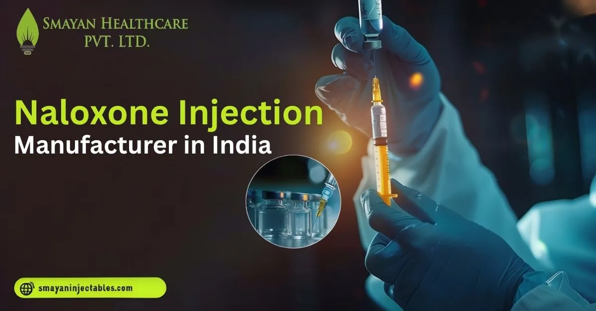 Naloxone Injection Manufacturer in India | WHO-GMP Certified.