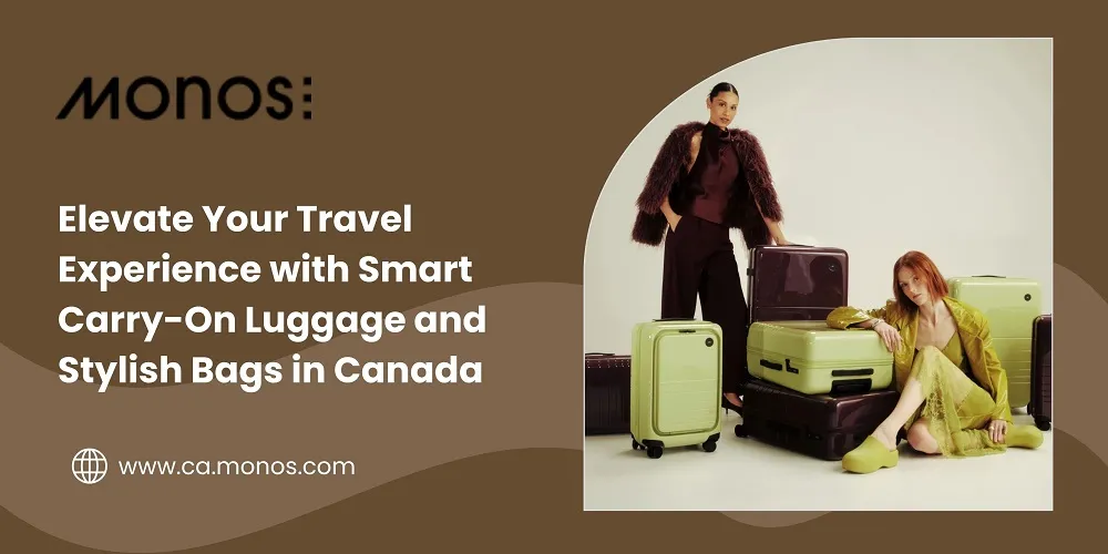 Elevate Your Travel Experience with Smart and Stylish Bags in Canada