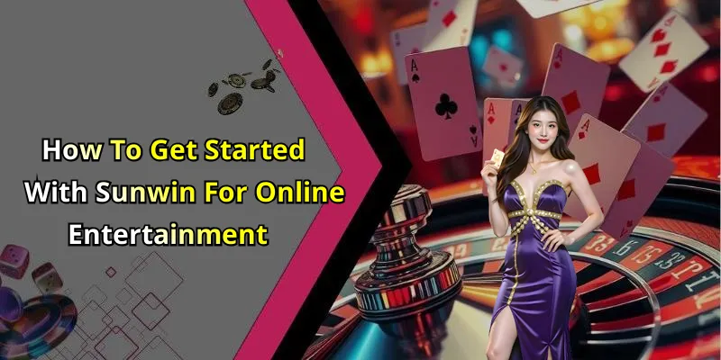 Hướng Dẫn Sunwin: Discover Your Ultimate Online Entertainment Experience